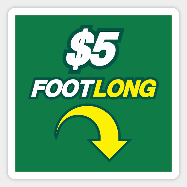 $5 FOOTLONG Magnet by garbagetshirts